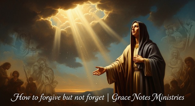 How to forgive but not forget