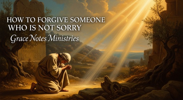 How to Forgive Someone Who Is Not Sorry